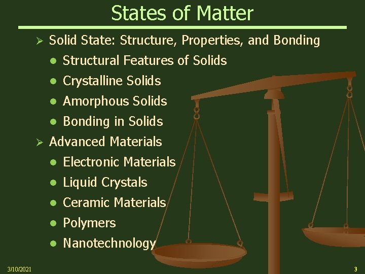 States of Matter Ø Ø 3/10/2021 Solid State: Structure, Properties, and Bonding Structural Features