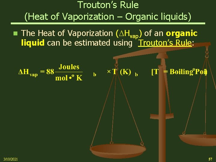 Trouton’s Rule (Heat of Vaporization – Organic liquids) n 3/10/2021 The Heat of Vaporization