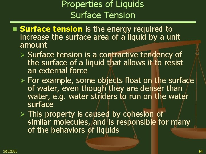 Properties of Liquids Surface Tension n 3/10/2021 Surface tension is the energy required to