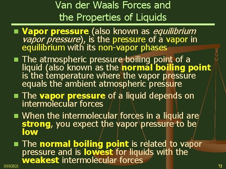 Van der Waals Forces and the Properties of Liquids n n n 3/10/2021 Vapor