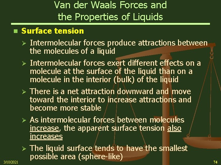 Van der Waals Forces and the Properties of Liquids n 3/10/2021 Surface tension Ø