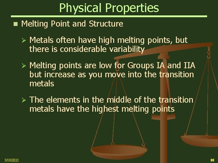 Physical Properties n 3/10/2021 Melting Point and Structure Ø Metals often have high melting