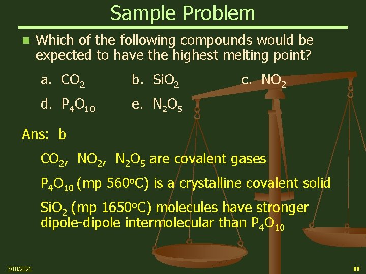 Sample Problem n Which of the following compounds would be expected to have the