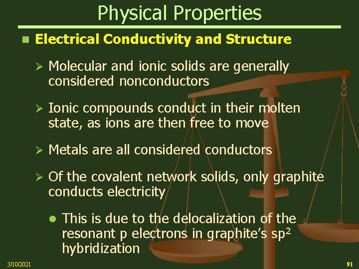 Physical Properties n Electrical Conductivity and Structure Ø Molecular and ionic solids are generally