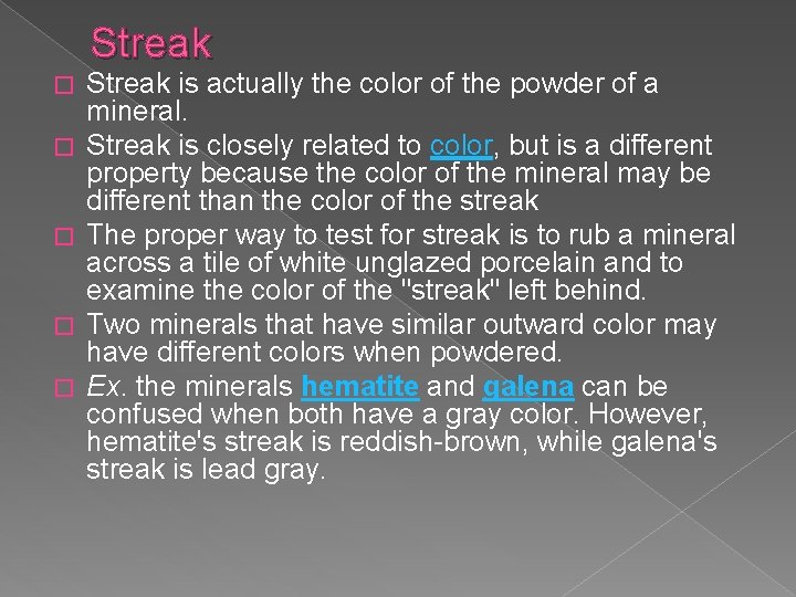 Streak � � � Streak is actually the color of the powder of a