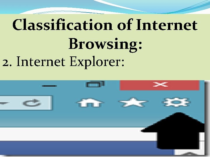 Classification of Internet Browsing: 2. Internet Explorer: 