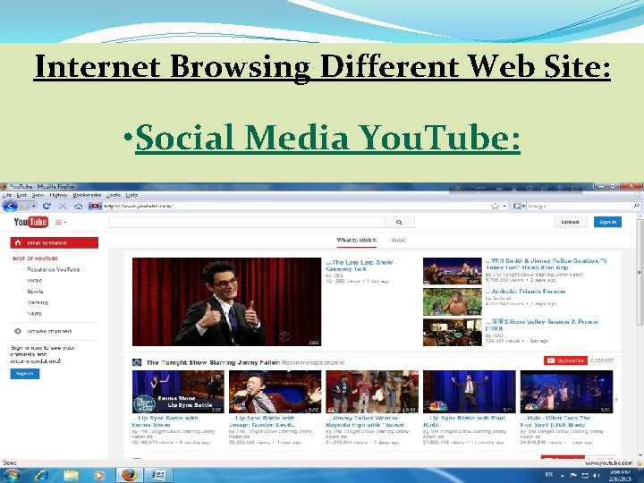 Internet Browsing Different Web Site: • Social Media You. Tube: 