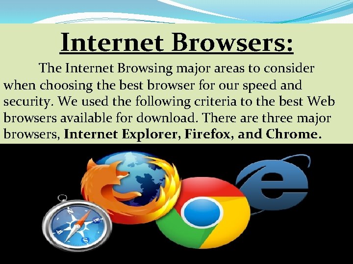 Internet Browsers: The Internet Browsing major areas to consider when choosing the best browser