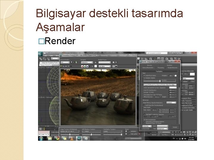 Bilgisayar destekli tasarımda Aşamalar �Render 