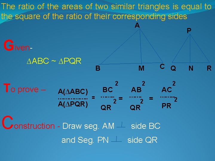 . The ratio of the areas of two similar triangles is equal to the . The ratio of the areas of two similar triangles is equal to the