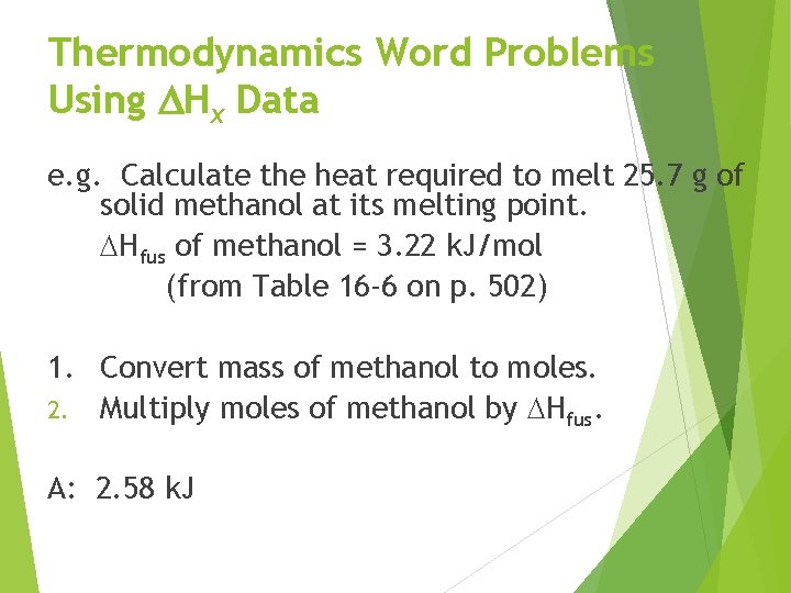 Thermodynamics Word Problems Using DHx Data e. g. Calculate the heat required to melt