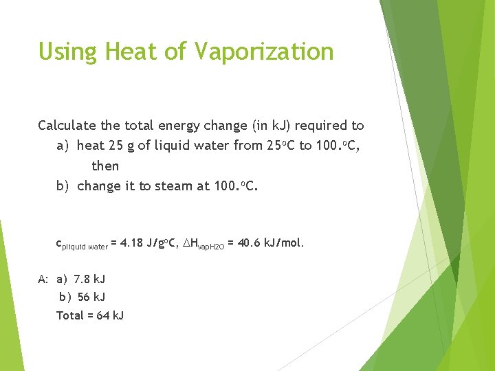 Using Heat of Vaporization Calculate the total energy change (in k. J) required to