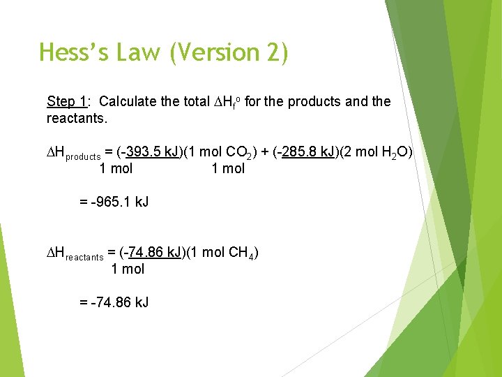 Hess’s Law (Version 2) Step 1: Calculate the total DHfo for the products and