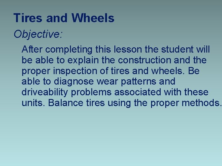 Tires and Wheels Objective: After completing this lesson the student will be able to