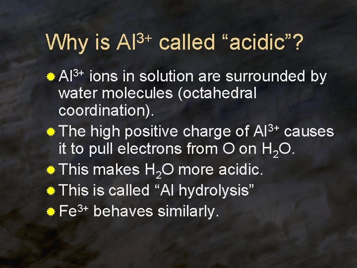 Why is ® Al 3+ 3+ Al called “acidic”? ions in solution are surrounded
