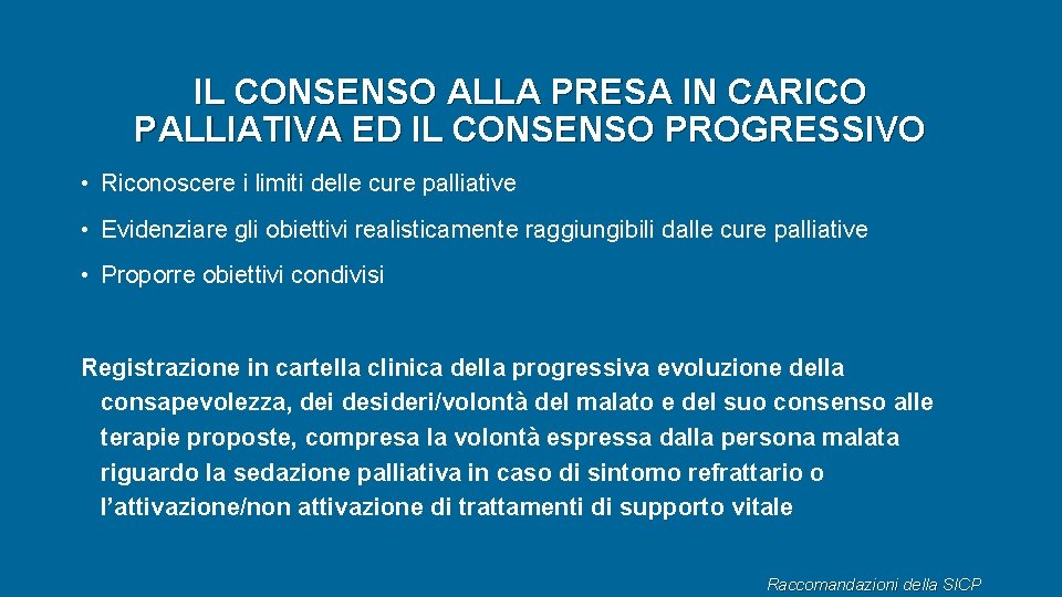 IL CONSENSO ALLA PRESA IN CARICO PALLIATIVA ED IL CONSENSO PROGRESSIVO • Riconoscere i IL CONSENSO ALLA PRESA IN CARICO PALLIATIVA ED IL CONSENSO PROGRESSIVO • Riconoscere i