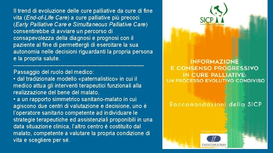 Il trend di evoluzione delle cure palliative da cure di fine vita (End-of-Life Care) Il trend di evoluzione delle cure palliative da cure di fine vita (End-of-Life Care)