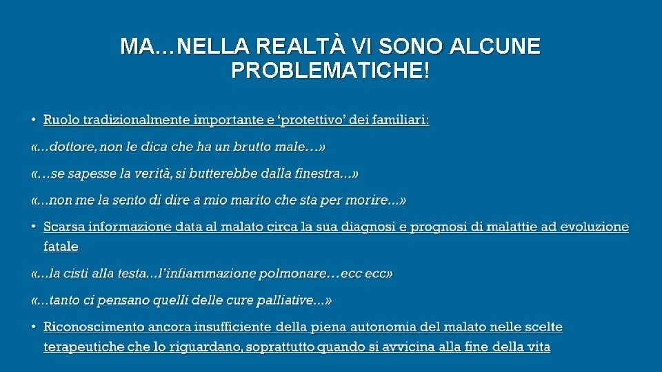 MA…NELLA REALTÀ VI SONO ALCUNE PROBLEMATICHE! MA…NELLA REALTÀ VI SONO ALCUNE PROBLEMATICHE!