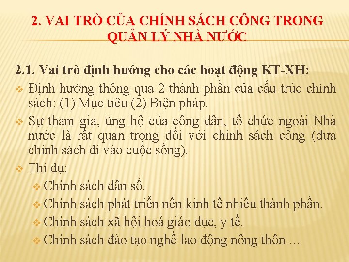 2. VAI TRÒ CỦA CHÍNH SÁCH CÔNG TRONG QUẢN LÝ NHÀ NƯỚC 2. 1.