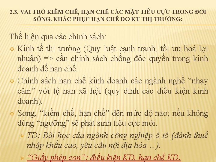 2. 3. VAI TRÒ KIỀM CHẾ, HẠN CHẾ CÁC MẶT TIÊU CỰC TRONG ĐỜI