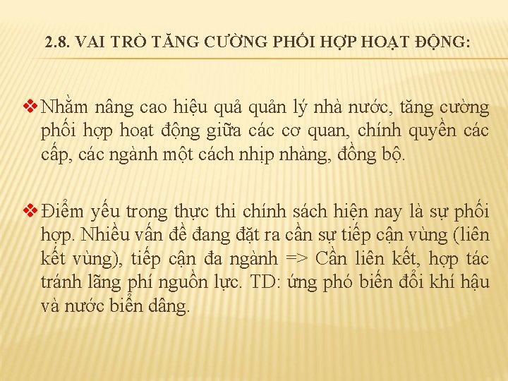 2. 8. VAI TRÒ TĂNG CƯỜNG PHỐI HỢP HOẠT ĐỘNG: v Nhằm nâng cao