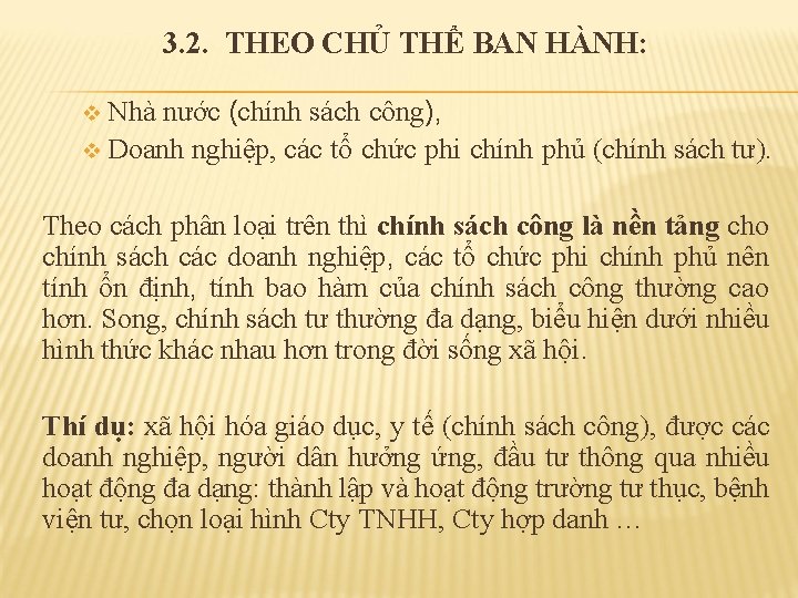 3. 2. THEO CHỦ THỂ BAN HÀNH: Nhà nước (chính sách công), v Doanh