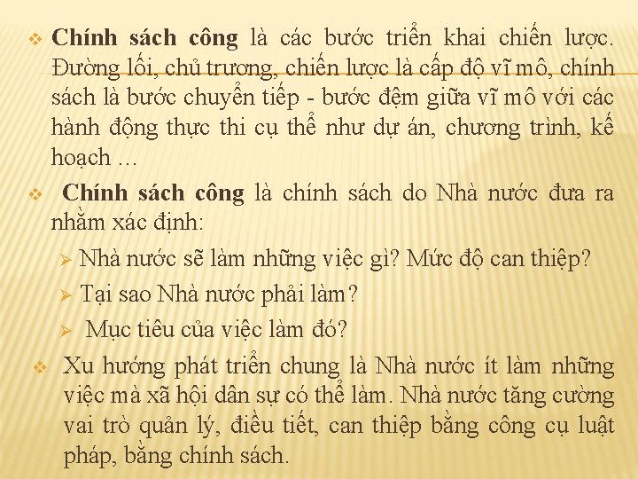 Chính sách công là các bước triển khai chiến lược. Đường lối, chủ trương,