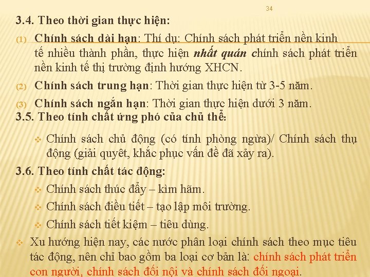 34 3. 4. Theo thời gian thực hiện: (1) Chính sách dài hạn: Thí