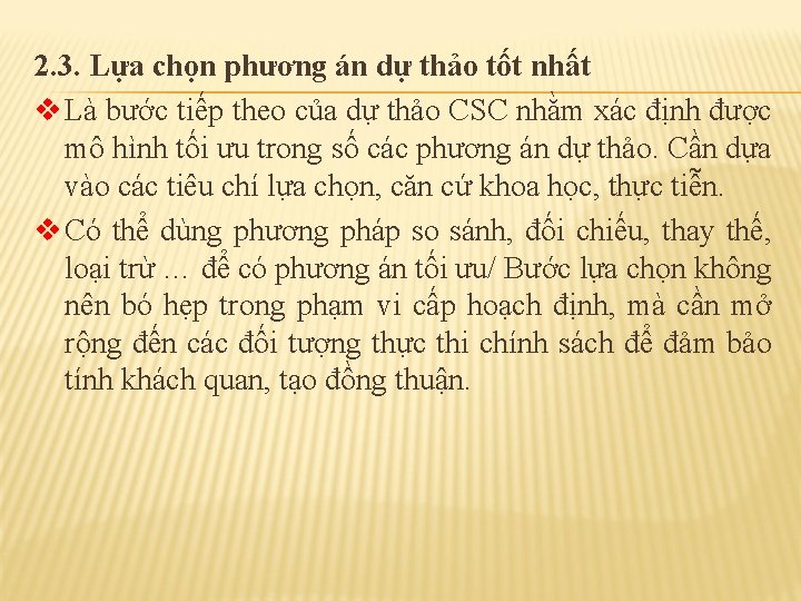 2. 3. Lựa chọn phương án dự thảo tốt nhất v Là bước tiếp