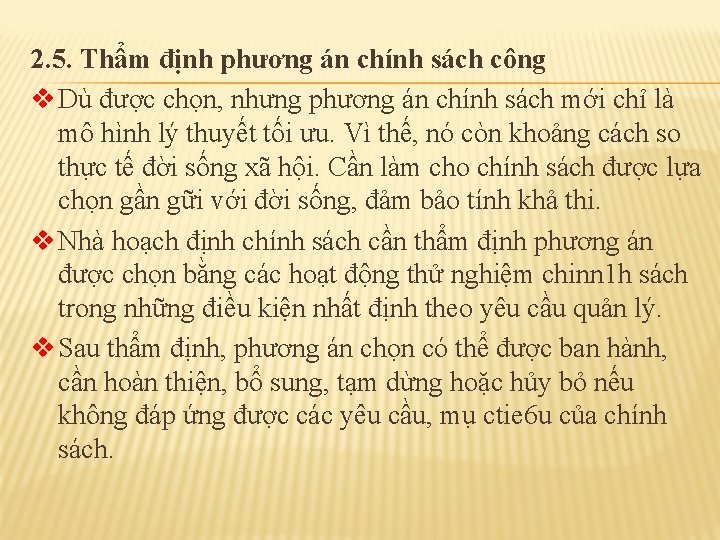 2. 5. Thẩm định phương án chính sách công v Dù được chọn, nhưng