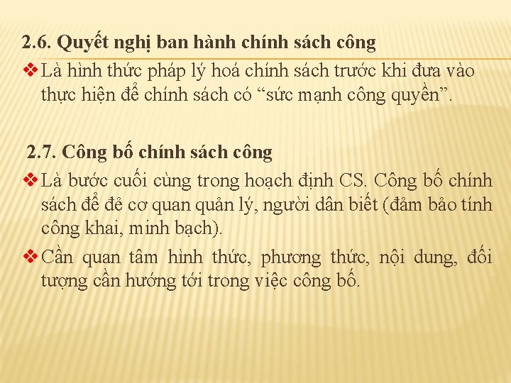 2. 6. Quyết nghị ban hành chính sách công v Là hình thức pháp