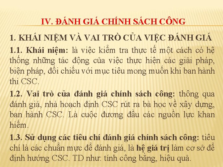 IV. ĐÁNH GIÁ CHÍNH SÁCH CÔNG 1. KHÁI NIỆM VÀ VAI TRÒ CỦA VIỆC