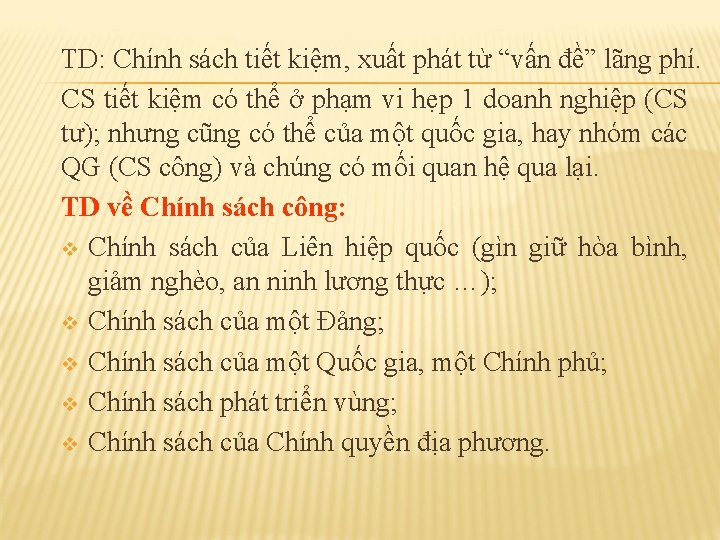 TD: Chính sách tiết kiệm, xuất phát từ “vấn đề” lãng phí. CS tiết