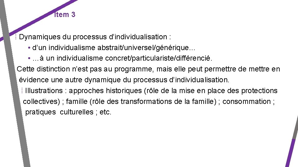 Item 3 ⁞ Dynamiques du processus d’individualisation : • d’un individualisme abstrait/universel/générique… • …à