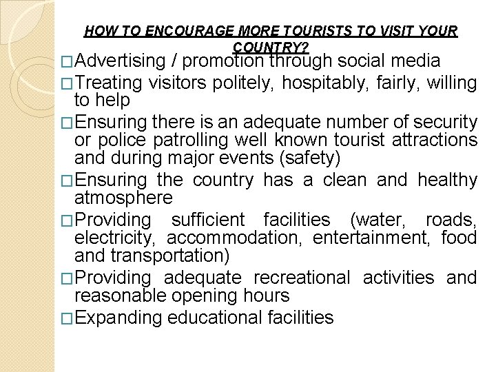 HOW TO ENCOURAGE MORE TOURISTS TO VISIT YOUR COUNTRY? �Advertising / promotion through social