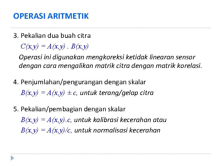 OPERASI ARITMETIK 3. Pekalian dua buah citra C(x, y) = A(x, y). B(x, y)