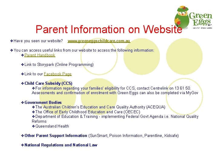 Parent Information on Website v. Have you seen our website? www. greeneggschildcare. com. au