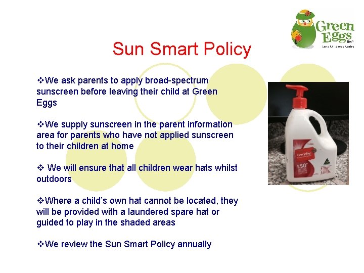 Sun Smart Policy v. We ask parents to apply broad-spectrum sunscreen before leaving their