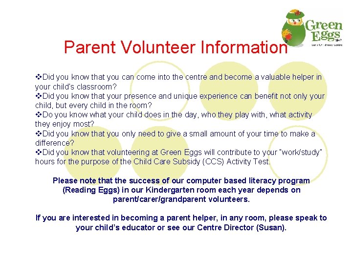 Parent Volunteer Information v. Did you know that you can come into the centre