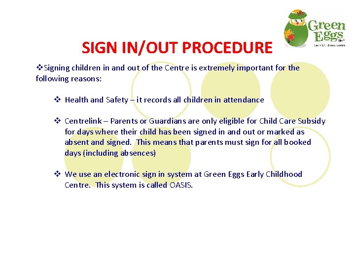 SIGN IN/OUT PROCEDURE v. Signing children in and out of the Centre is extremely