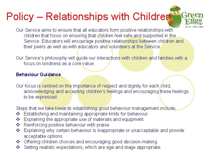 Policy – Relationships with Children Our Service aims to ensure that all educators form