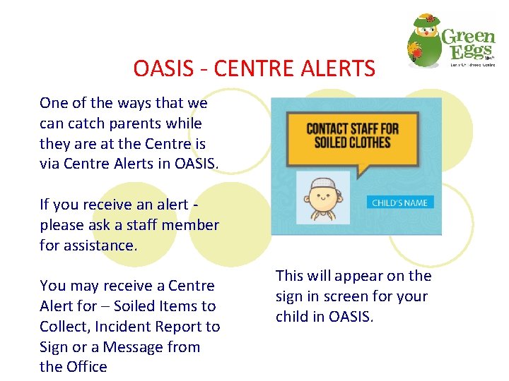 OASIS - CENTRE ALERTS One of the ways that we can catch parents while