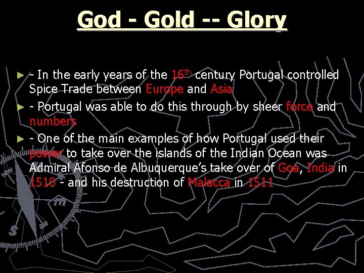 God - Gold -- Glory - In the early years of the 16 th