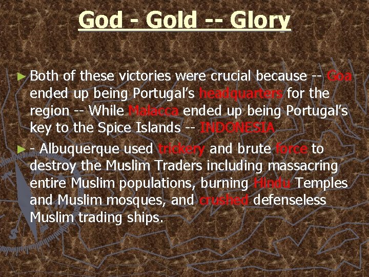 God - Gold -- Glory ► Both of these victories were crucial because --