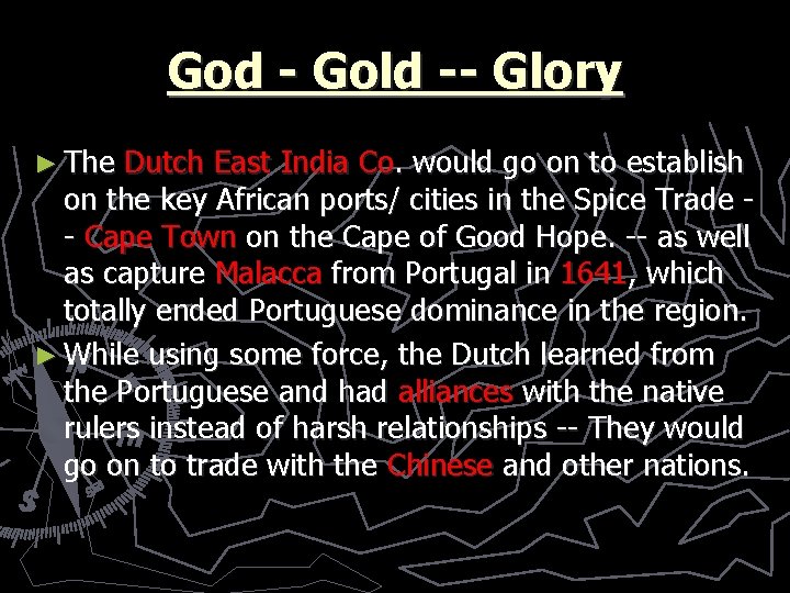 God - Gold -- Glory ► The Dutch East India Co. would go on