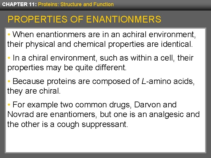 CHAPTER 11: Proteins: Structure and Function PROPERTIES OF ENANTIONMERS • When enantionmers are in