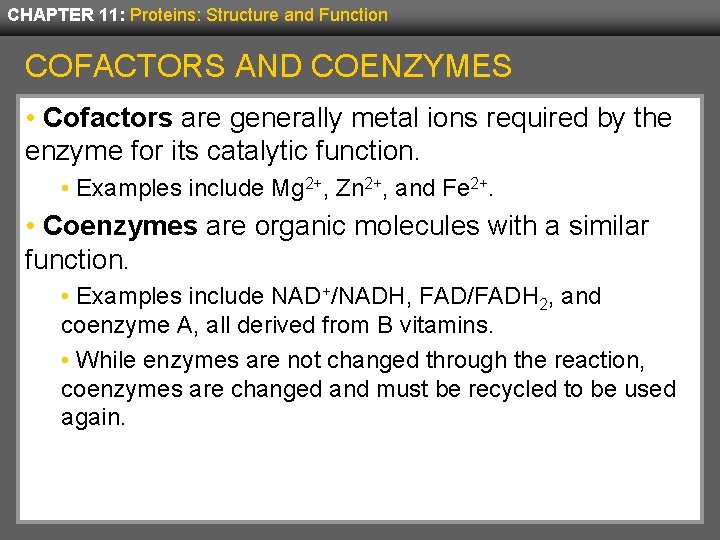 CHAPTER 11: Proteins: Structure and Function COFACTORS AND COENZYMES • Cofactors are generally metal