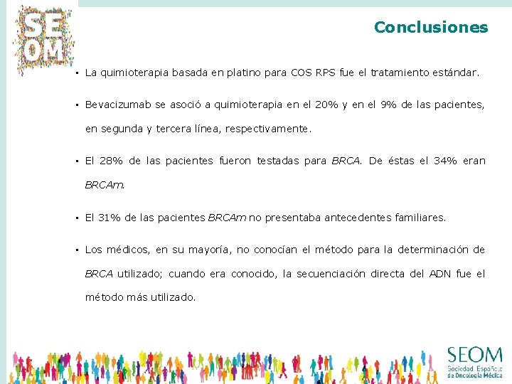 Conclusiones • La quimioterapia basada en platino para COS RPS fue el tratamiento estándar.