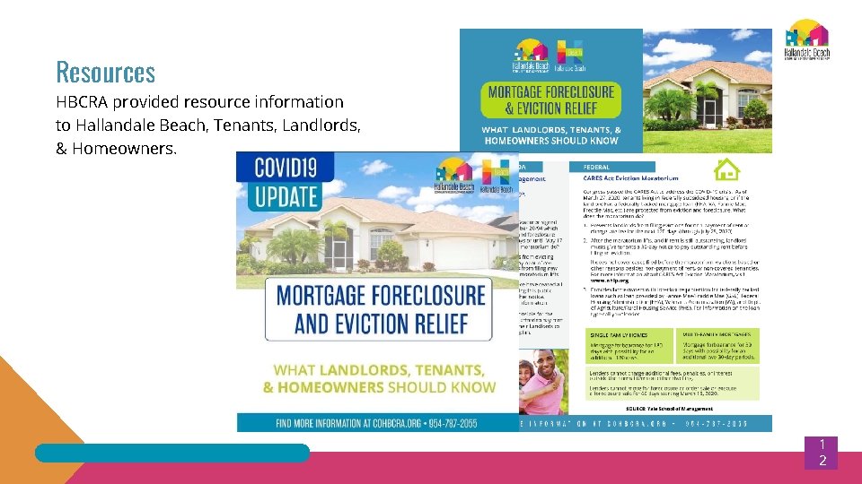 Resources HBCRA provided resource information to Hallandale Beach, Tenants, Landlords, & Homeowners. 1 2