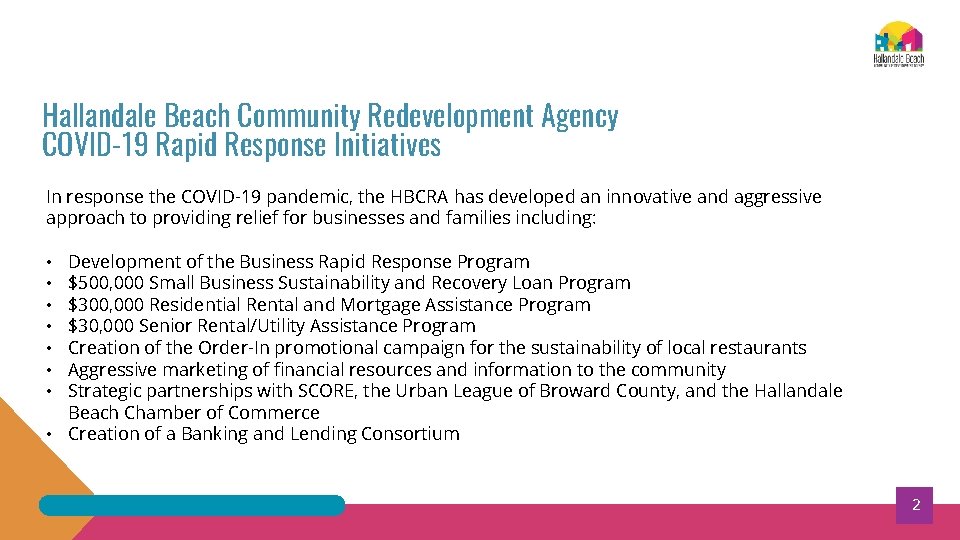 Hallandale Beach Community Redevelopment Agency COVID-19 Rapid Response Initiatives In response the COVID-19 pandemic,